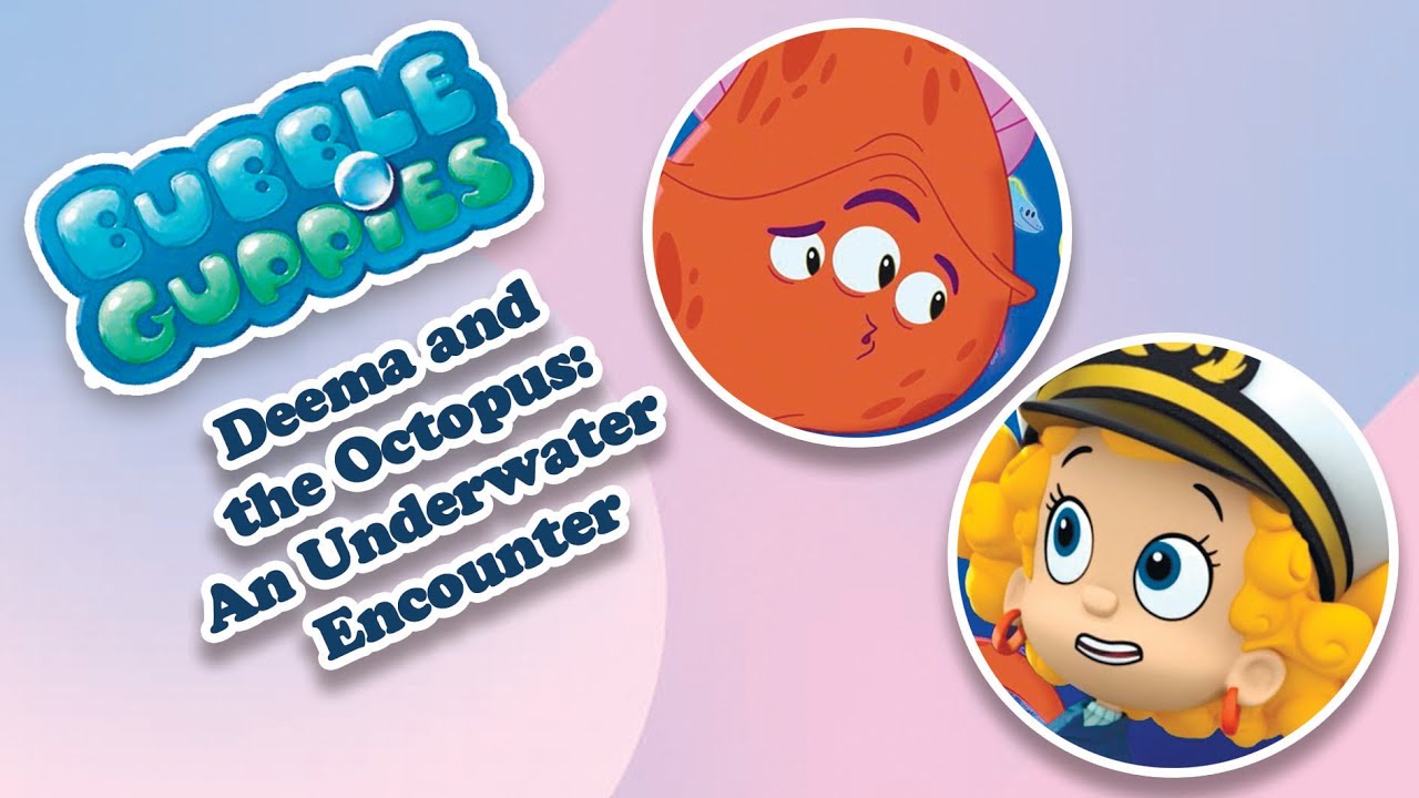 Bubbles Guppies Deema and the Octopus An Underwater Encounter YouTube