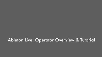 Ableton Live 9 - Operator Overview & Tutorial