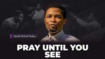 How to pray until destiny and the will of God becomes clear | Apostle Michael Orokpo