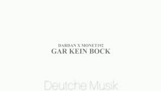 Dardan x Monet192 - Gar Kein Bock (Official Audio)