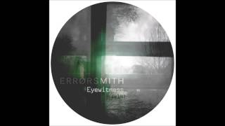 ErrorSmith - Eyewitness (e14)