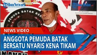 Cerita Anggota Pemuda Batak Bersatu Yang Nyaris Kena Tikam Dua Kali Oleh Anggota OKP