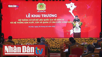 Khai trương Hệ thống Cơ sở dữ liệu quốc gia về dân cư