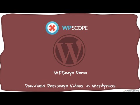 WPScope Demo - WP Plugin Allows Periscope Video Downloads