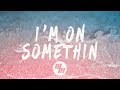 BRKLYN - I’m On Somethin’ (Lyrics / Lyric Video) Medii Remix, feat. Jocelyn Alice