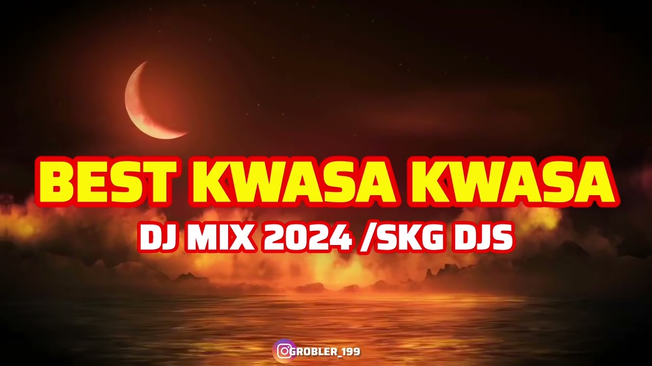 Best kwasa kwasa mix 2024