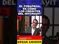 EL FOBAPROA ES COMO LOS CR&Eacute;DITOS DEL INFONAVIT, EDGAR AMADOR