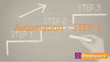 PrintFactory Automation Step 2