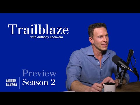 Inspiring Stories of Entrepreneurial Resilience: Trailblaze with Anthony Lacavera Announces New Season