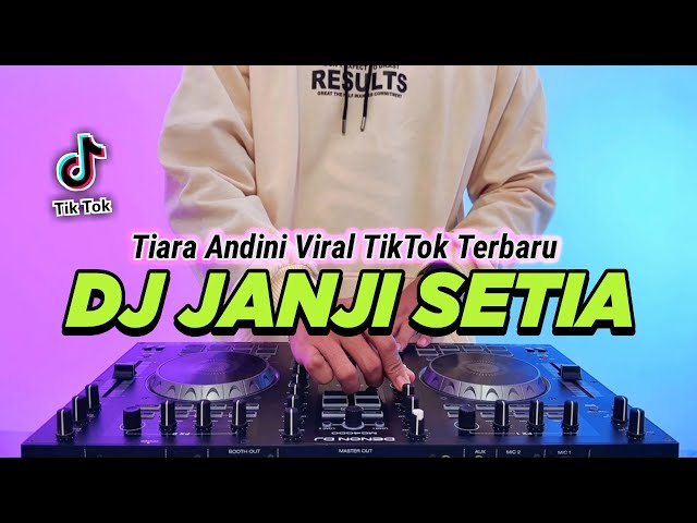 DJ JANJI SETIA TIARA ANDINI REMIX FULL BASS VIRAL TIKTOK TERBARU 2024 class=