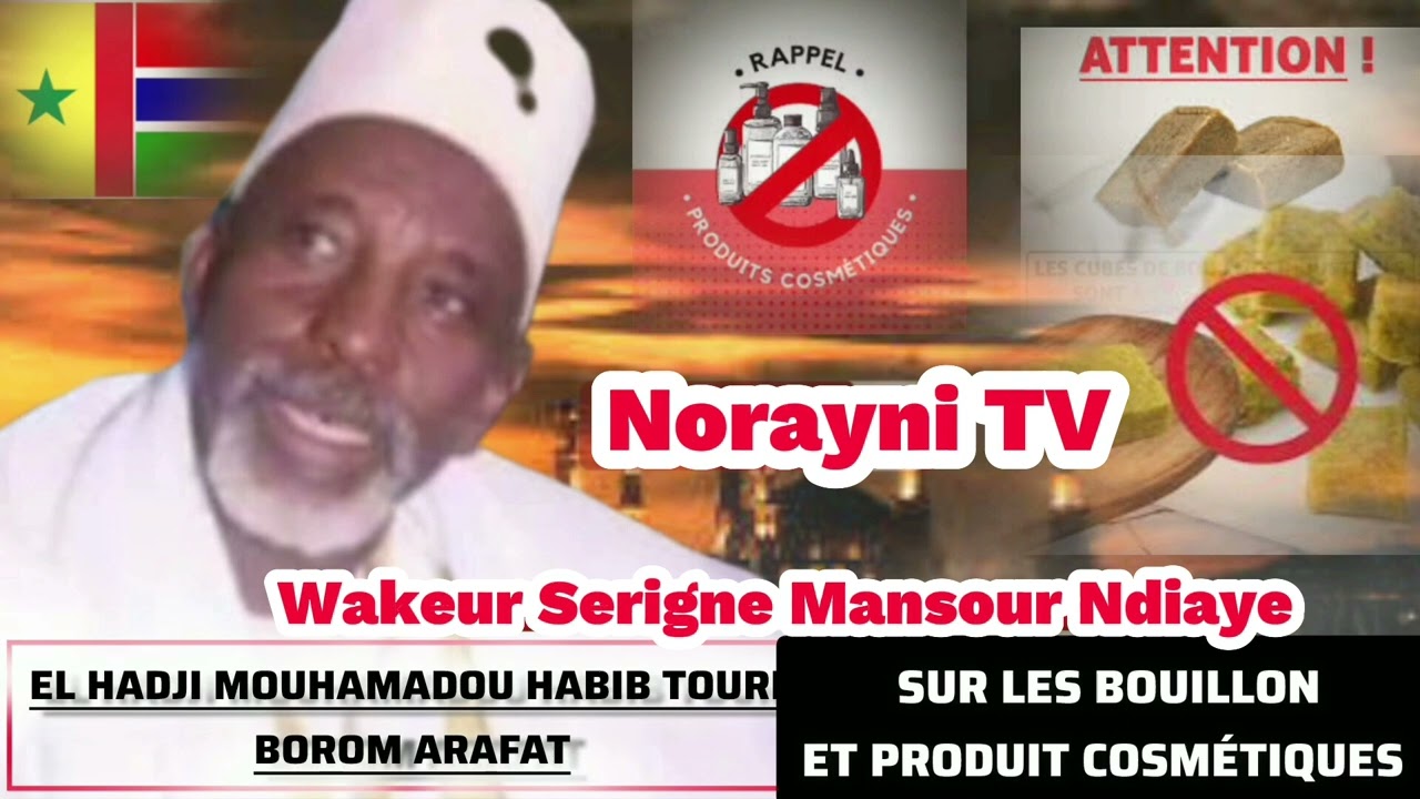 EL HADJI HABIB TOURÉ BOROM ARAFAT SUR LES BOUILLONS ET PRODUITS DE DEPIGMENTION