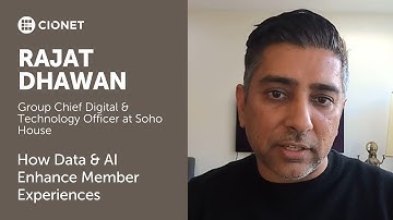 Rajat Dhawan - Group CDTO at Soho House - How Data & AI Enhance Member Experiences