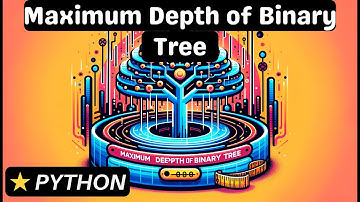 Maximum Depth of Binary Tree - Python - Coding Interview Question