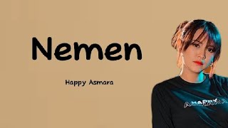 Nemen - Happy Asmara (Lirik)