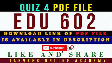 EDU602 Quiz No. 4 PDF File 2021-22 by  Tanveer Online Academy  || EDU602 Quiz 4 File 2021-22