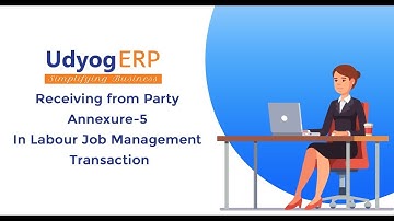 How to Receive Labour Job Reciept 5 in UdyogERP.