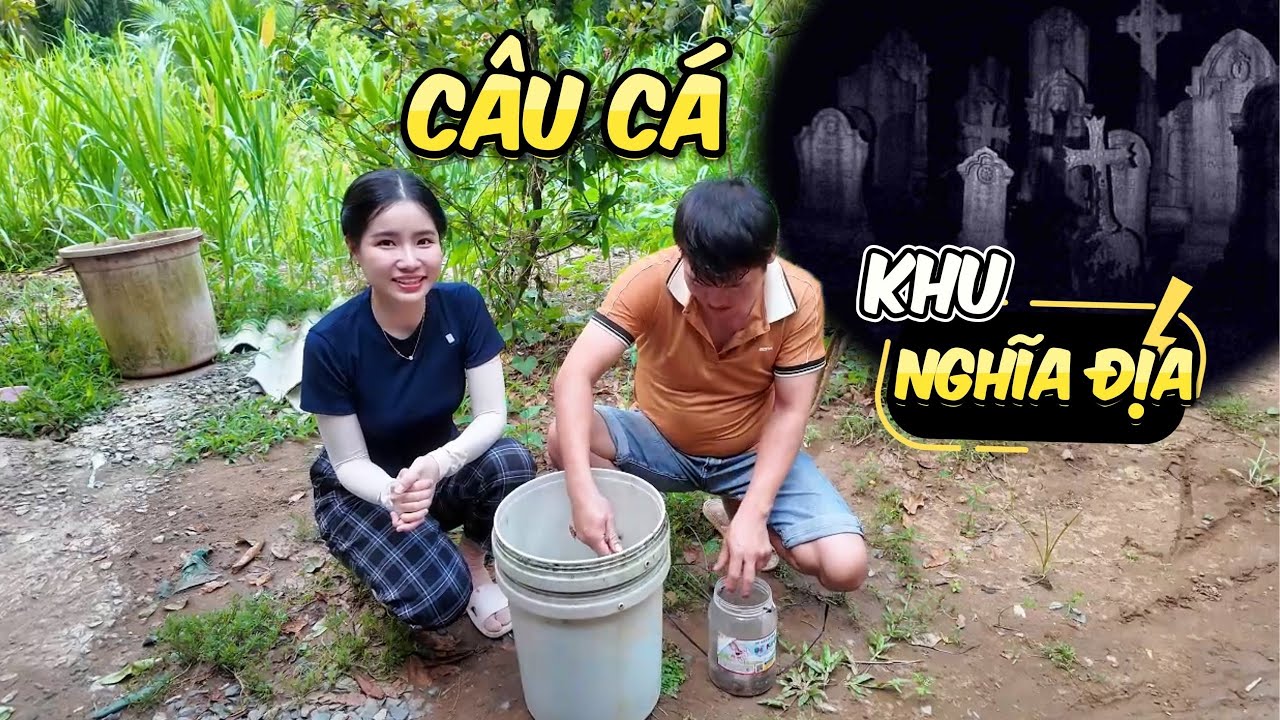 Kiều Thơ Thử Câu Cá Trong Khu Nghĩa Địa Lúc Nửa Đêm Liệu Có Dính Cá