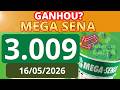 Resultado Mega Sena Concurso 3 009 Sorteio de Hoje 16/05/2026 e Ganhadores