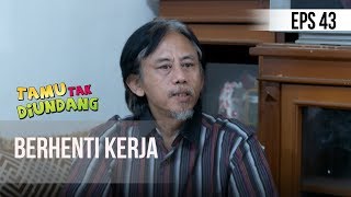 Download Lagu TAMU TAK DIUNDANG -  BERHENTI KERJA [29 Maret 2019] MP3