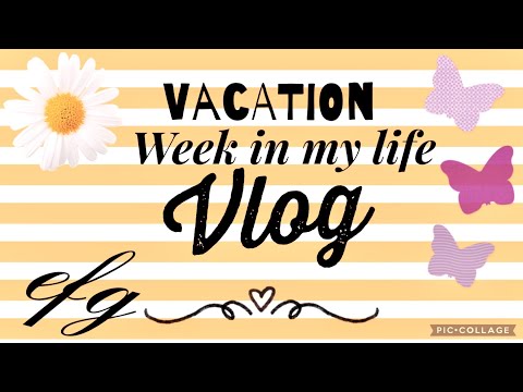 VACATION WEEK in my Life VLOG