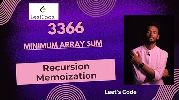 3366. Minimum Array Sum | Recursion | Memoization | LeetCode | Medium
