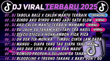 DJ TIKTOK TERBARU 2025🎵DJ TABOLA BALE X CALON MANTU🎵DJ RINDU AKU RINDU KAMU JADI SATU || FULL ALBUM 