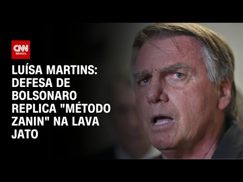 Luísa Martins: Defesa de Bolsonaro replica método Zanin na Lava Jato Luísa Martins: Defesa de Bolsonaro replica método Zanin na Lava Jato