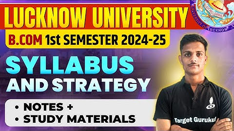 Lucknow University B.Com 1st Semester New Syllabus 2024-25 | LU B.Com Semester Exam Paper | Notes