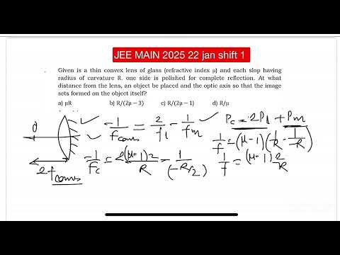JEE MAIN 2025: Given is a thin convex lens of glass (refractive index μ) and each slop havingradius 14 JEE MAIN 2025: Given is a thin convex lens of glass (refractive index μ) and each slop havingradius