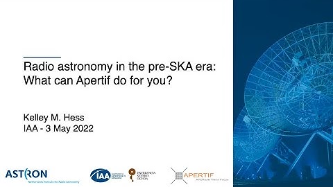 Dr.  Kelley Hesse: Radio astronomy in the pre-SKA era: What can Apertif do for you?