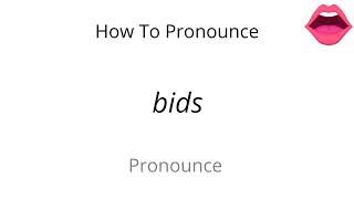 How to pronounce bids