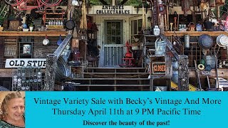 Vintage Variety Sale Thursday April 11th at 9 PM Pacific Time with a Buyers Giveaway