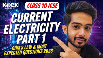 🔥10 ICSE Current Electricity⚡| Ohm’s Law & Factors Affecting Resistance😎 & Must-Solve ICSE Questions