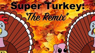 Super Turkey: The Remix