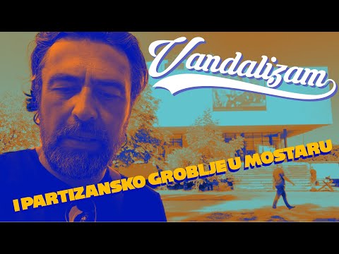VANDALIZAM i partizansko groblje u Mostaru