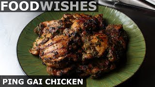 Ping Gai Chicken (Laotian Grilled Chicken) - Food Wishes