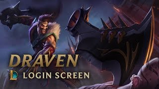 Draven, the Glorious Executioner | Login Screen  League of Legends