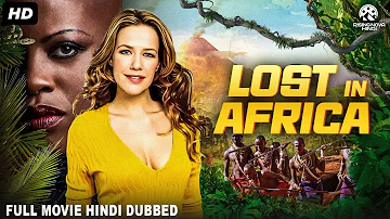 LOST IN AFRICA - Hollywood Movie Hindi Dubbed | Alexandra Neldel, Max von Thun | Adventure Movie