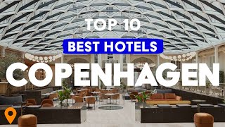 Top 10 Best Hotels In Copenhagen (Denmark) 🇩🇰