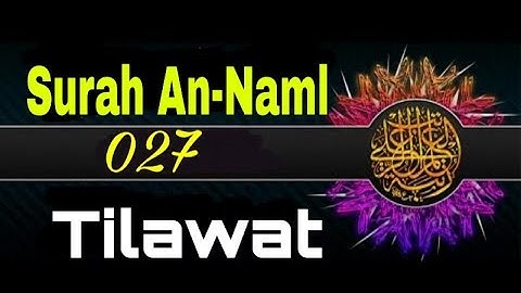 Surah An-Naml Full #27 || Quran || Quran Arabic And Bangla || سورة النمل