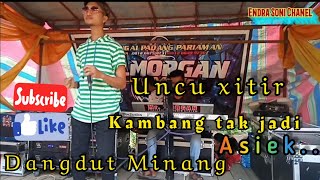 Kambang tak jadi || Uncu xitir || Mr.Morgan live musik || dangdut Minang