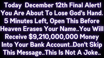 😭😭 TODAY DECEMBER 10th FINAL ALERT! YOU ARE ABOUT TO LOSE GOD
