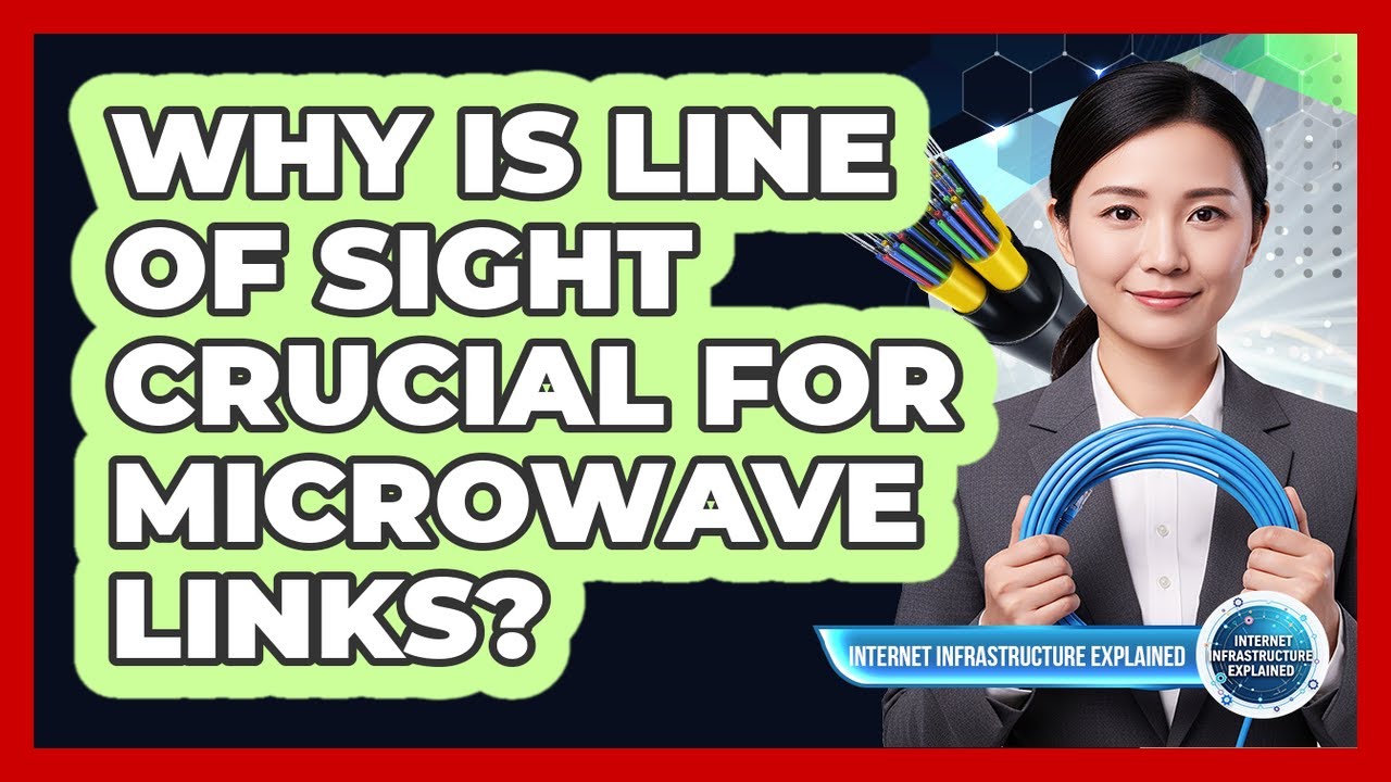 Why Is Line of Sight Crucial for Microwave Links? - YouTube