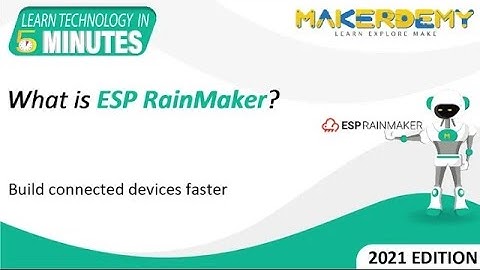 What is ESP RainMaker? (2021) | Learn Technology in 5 Minutes