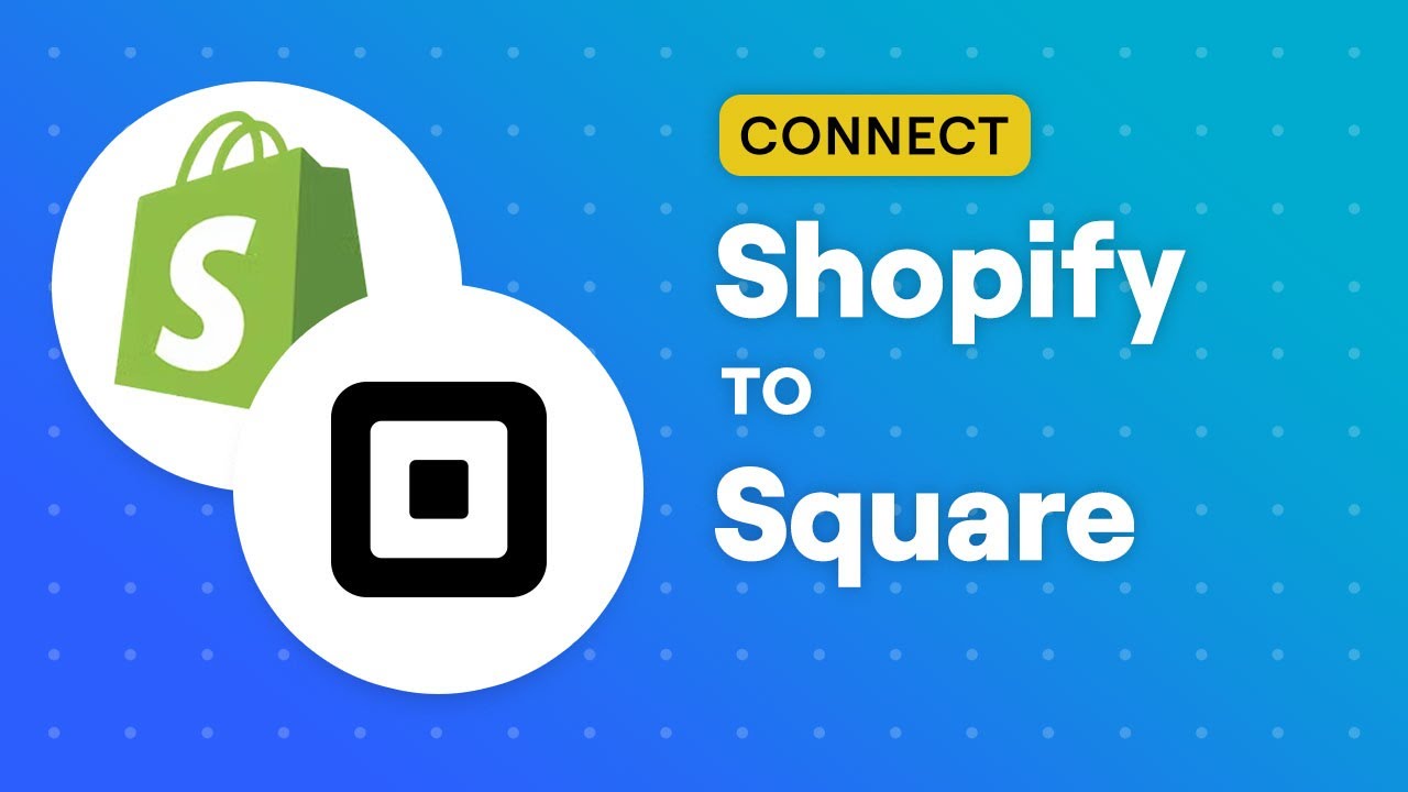 Connect Shopify to Square - YouTube