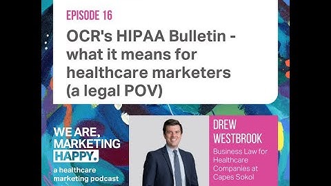 OCR’s HIPAA Bulletin - What it means for healthcare marketers (a legal POV)