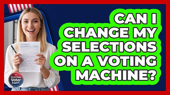 Can I Change My Selections on a Voting Machine?
