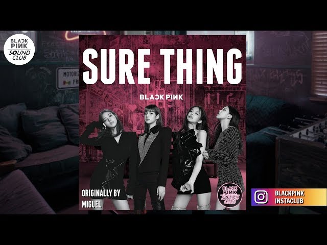 BLACKPINK - SURE THING (Live Audio) (Originally By MIGUEL) class=