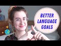 Language goal-setting mistakes - and how to rethink your goals