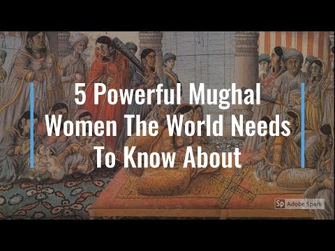 5 Powerful Mughal Women The World Needs To Know About